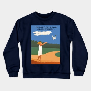 Step Lightly on the earth and help others fly Crewneck Sweatshirt